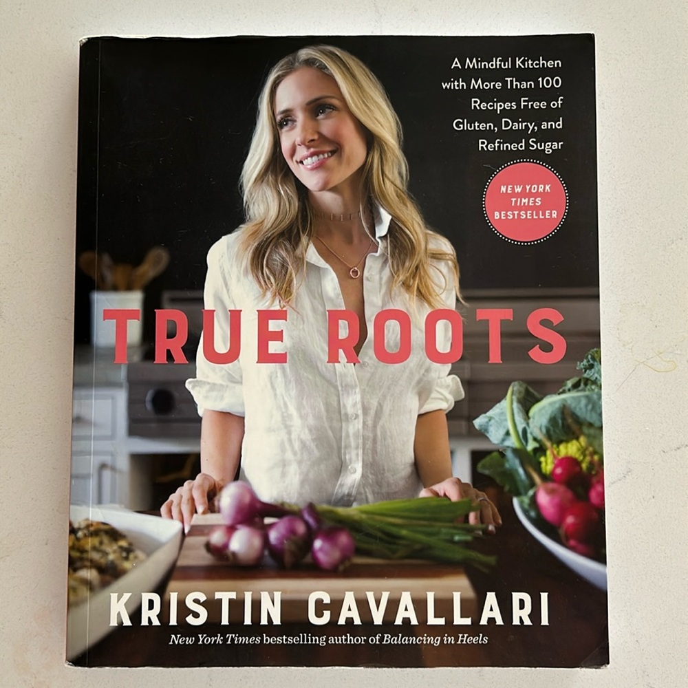 True Roots Cookbook by Kristin Cavallari